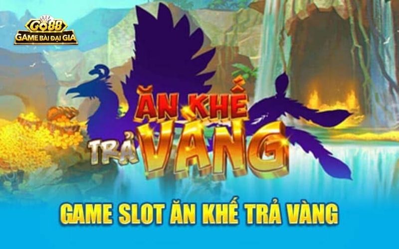 Ăn Khế Trả Vàng Go88